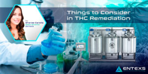 Things to Consider in THC Remediation-Equipment - ENTEXS
