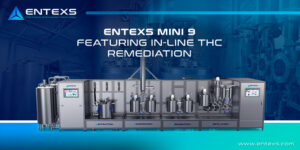 ENTEXS MINI 9 Featuring In-Line THC Remediation