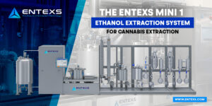 The ENTEXS MINI 1 - Ethanol Extraction System for Cannabis Extraction